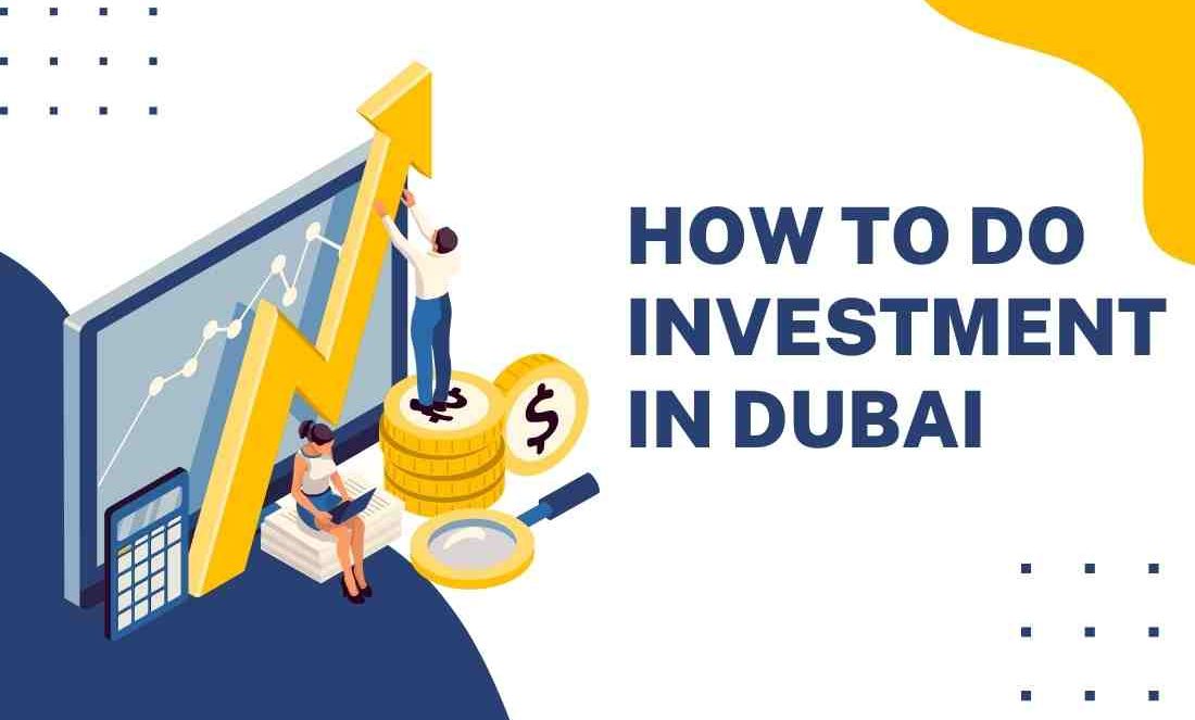 how to do investment in dubai uae